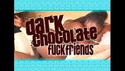 Watch video sex hot DNA Dark Chocolate Fuck Friends Full movie Mp4 - xTeenPorn.Net