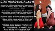 Free download video sex Double anal elbow fisting and of Dirtygardengirl amp Hotkinkyjo HD