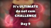 Free download video sex new ULTIMATE do not cum CHALLENGE DAY 9 HD in xTeenPorn.Net